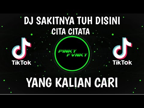 DJ SAKITNYA TUH DISINI CITA CITATA VIRAL TIKTOK 2023 YANG KALIAN CARI