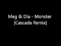 Meg & Dia - Monster [Cascada Remix] (Lyrics in ...