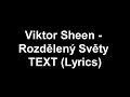 Viktor Sheen Rozdělený Světy TEXT Lyrics