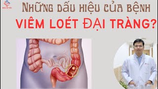 Dấu hiệu viêm loét đại tràng? | Bác sĩ hội