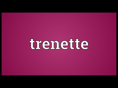 Trenette Meaning