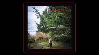 The Lowest Pair - Wild Animals