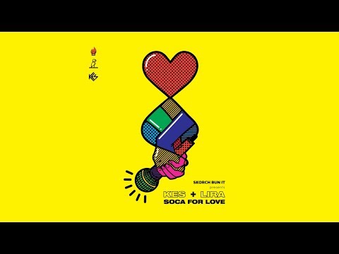 Kes x Skorch Bun It x Lira - Soca For Love (Official Audio) | Soca 2019