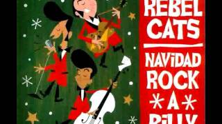 Rebel Cats / Santa Claus Llego A La Ciudad (Santa Claus Is Coming To Town)