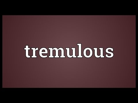 Tremulous Meaning