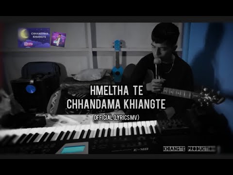 HMELTHA TE - CHHANDAMA KHIANGTE (OFFICIAL LYRICS MV)