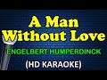A MAN WITHOUT LOVE - Engelbert Humperdinck (HD Karaoke)