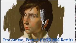 Etro Anime - Portrait (iVOR 2002 Remix)