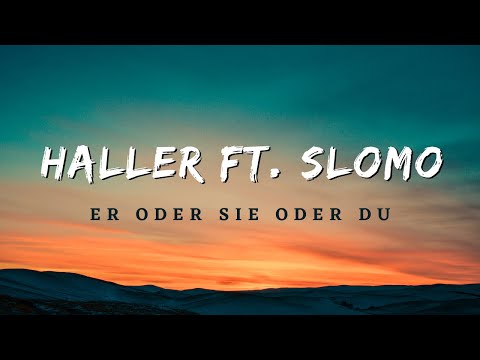 Er oder Sie oder Du (ft. Slomo) | Haller