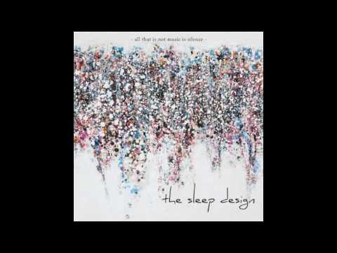 The Sleep Design - Fire, the Grave, & the Eyes of Man