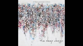 The Sleep Design - Fire, the Grave, & the Eyes of Man