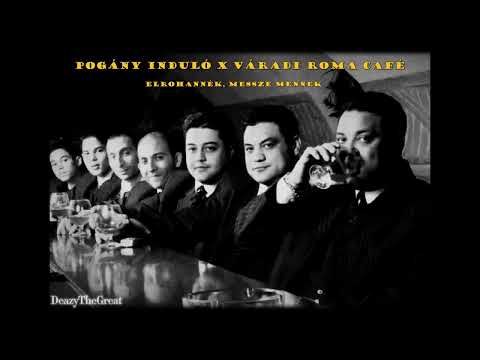 Pogány Induló (ft. Ekhoe) x Váradi Roma Café - Elrohannék, messze mennék