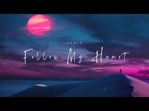 KVNER - Follow My Heart