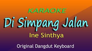 Download lagu Di Simpang Jalan Ine Sinthya, Karaoke Dangdut No Vokal mp3
