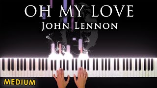 Oh My Love - John Lennon | MEDIUM PIANO
