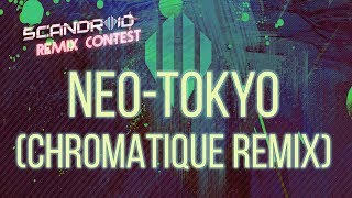 Scandroid - Neo-Tokyo (Chromatique Remix)