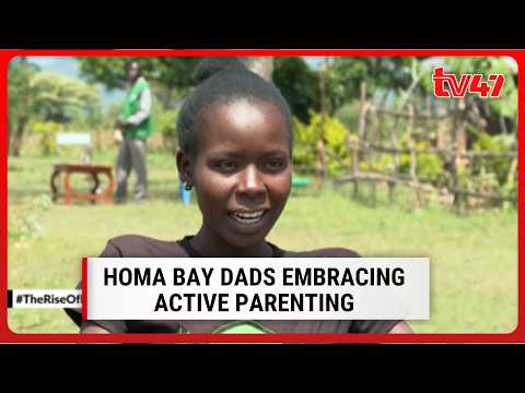 The Rise of Present Dads: How fathers are embracing active parenting in Homa Bay