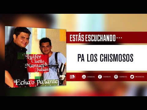 Pa Los Chismosos, Luifer Cuello Y Manuel Julián - Audio