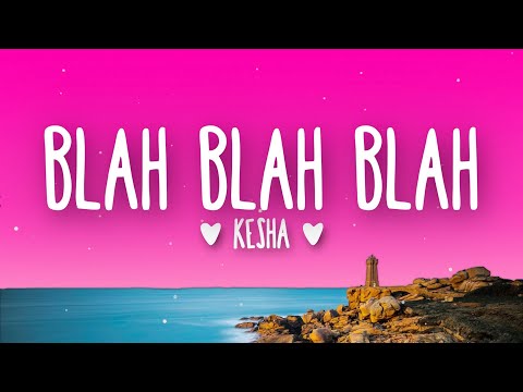 Ke$ha - Blah Blah Blah (Lyrics)