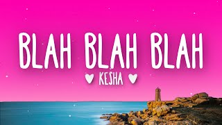 Ke$ha - Blah Blah Blah (Lyrics)