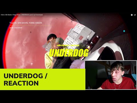 t-low x Sin Davis x Yung Vision - Underdog / Reaction // prod. by Overshiaat