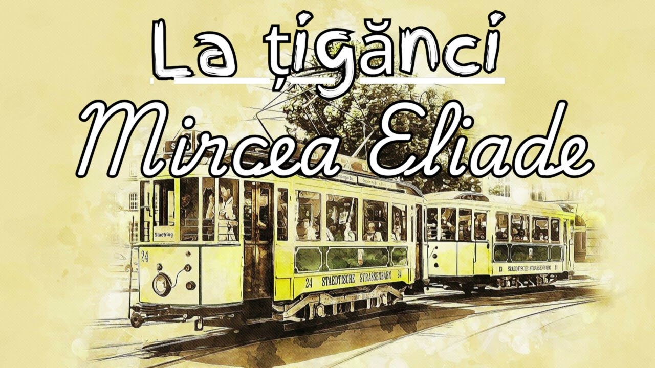 🎧 La Țigănci de Mircea Eliade | Audiobook în Română – Carti Audio Remarcabile 🎧📚