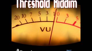 THRESHOLD RIDDIM MIXX BY DJ-M.o.M LUTAN FYAH, IZULA, TURBULENCE, DWAY and more