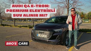 AUDI Q4 E-TRON TEST SÜRÜŞÜ | ELEKTRİKLİ AUDI NASIL OLMUŞ?