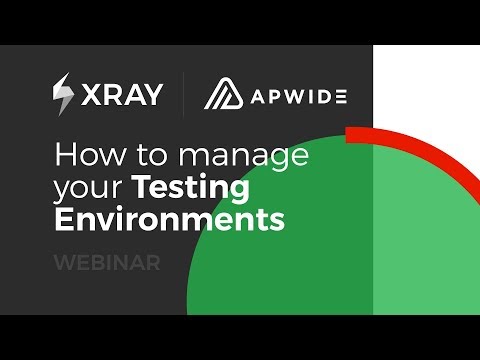 How to manage your Testing Environments with Xray + Apwide