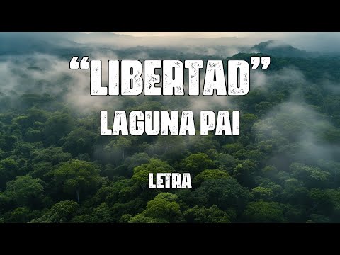 Libertad - Laguna Pai