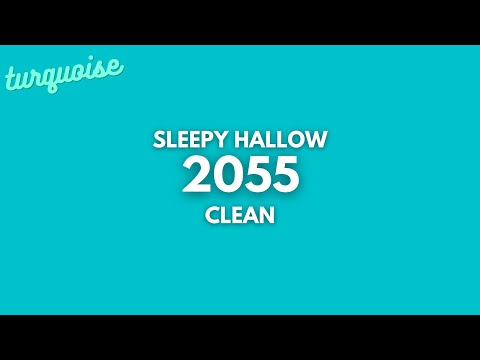 Sleepy Hallow - 2055 (Clean + Lyrics)