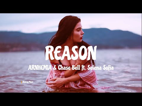 ARNHEMIA & Chase Bell - Reason (Lyrics) feat. Selena Sofia
