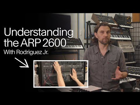 Understanding the ARP 2600 | Rodriguez Jr. (Sneak Peek)