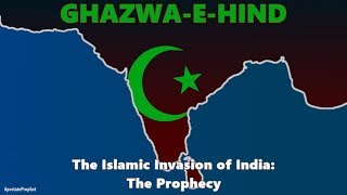 The Islamic Conquest of India Prophecy (Ghazwa-e-Hind)