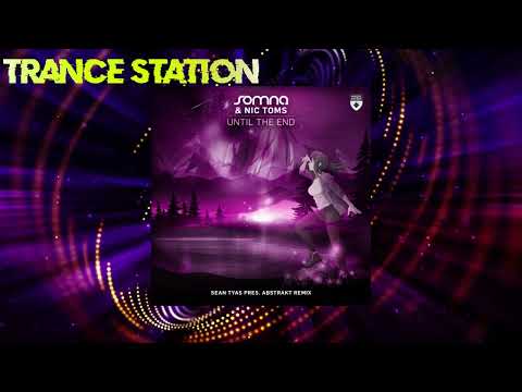 Somna & Nic Toms - Until the End (Sean Tyas pres. abSTrakt Extended Remix) [MAGIK MUZIK]