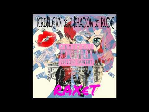 KRISLEVN X J.SHADOW ft. RUDE 1.8.7 - RAXET  [OFFICIAL AUDIO] (PROD. DILUCHIANO)