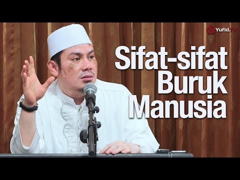 Pengajian: Sifat sifat Buruk Manusia - Ustadz Ahmad Zainuddin, Lc.