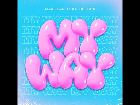 Max Lean, Bella X - My Way [Official Audio]