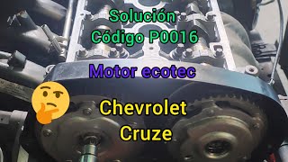 #chevrolet  #cruze  código P0016 #diagnostico y #soluciones