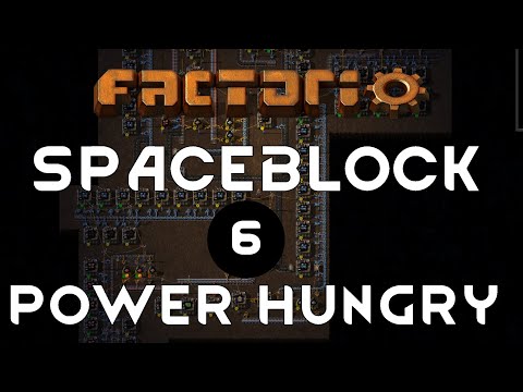 POWER HUNGRY - Ep 06 - Spaceblock Mod FACTORIO Gameplay