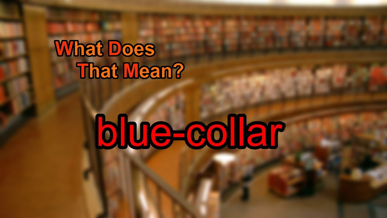 What does blue-collar mean?
