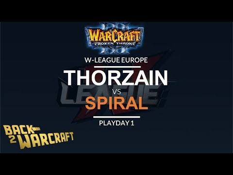 WC3 - W-League EU - PD1: [H] ThorZaIN vs. Spiral [O] (Co-Cast: WaN)