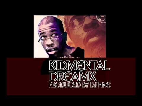 kidmental - dreamx {DJ Fine}