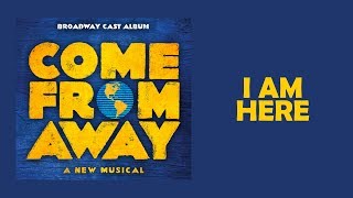 I Am Here — Come From Away (Lyric Video) [OBC]