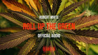 ROLL UP THE GREEN Music Video