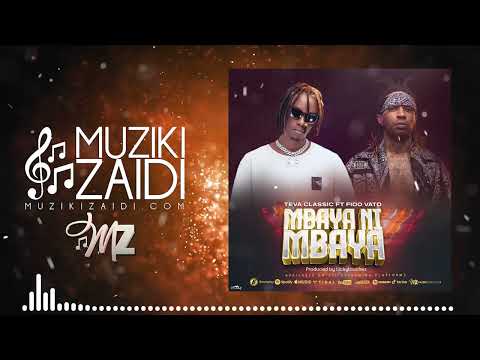 Teva Classic ft Fido Vato - Mbaya Ni Mbaya (Official Audio)