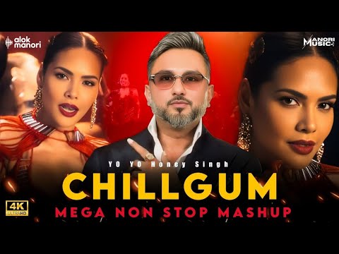 Chillgum ft. Didiya Ke Devra X Maniac X Laal Pari Mashup | Non Stop Yo Yo Honey Singh Mega Mashup