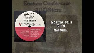 Lick The Bells Dirty  Mad Skillz