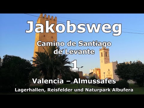 Tag 1 Jakobsweg Camino de Santiago de Levante - Ab Valencia - Lagerhallen, Reisfelder und Naturpark