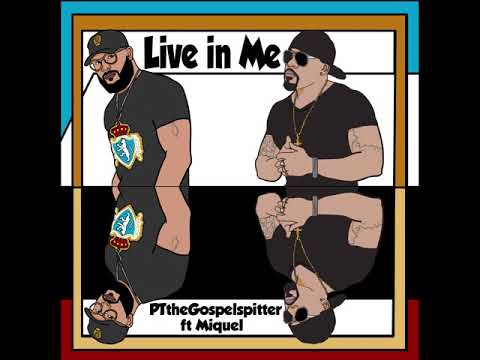 PTtheGospelSpitter- LIVE IN ME(OFFICIAL DIGIEFFECTS VIDEO) ft. Miquel